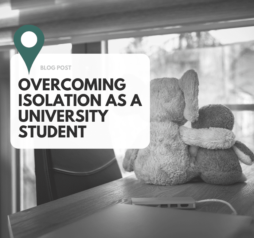 Overcoming Isolation as a University Student